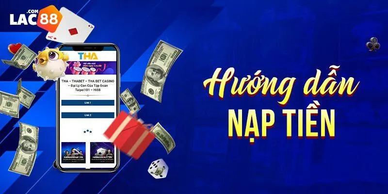 Khám Phá Cách Nạp Tiền Lac88 – Nhanh Gọn Trong Vài Phút! 2 Cách nạp tiền vào hệ thống